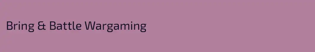 Bring & Battle Wargaming